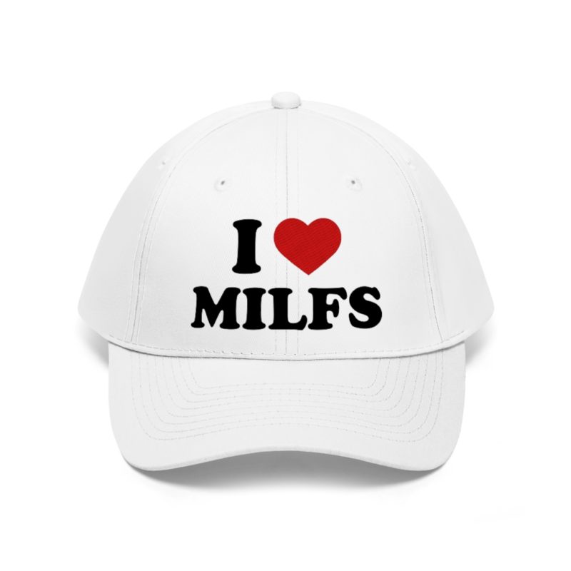 I Love MILFS - Unisex Twill Hat