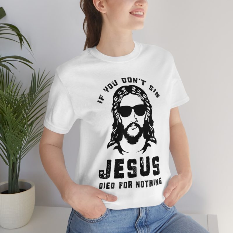 Funny Jesus Christ T-shirt. Funny Jesus humor, sarcastic Christian tee